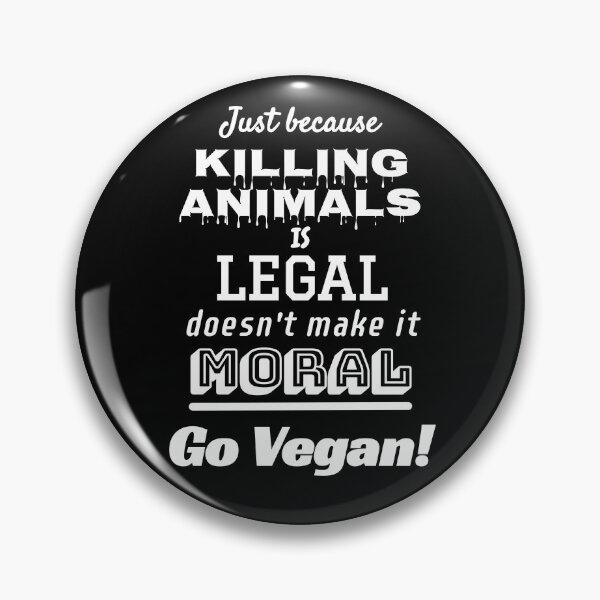 Item preview, Legality vs Morality | Go Vegan | Animal Rights Activism designed and sold by EarlessPierre.