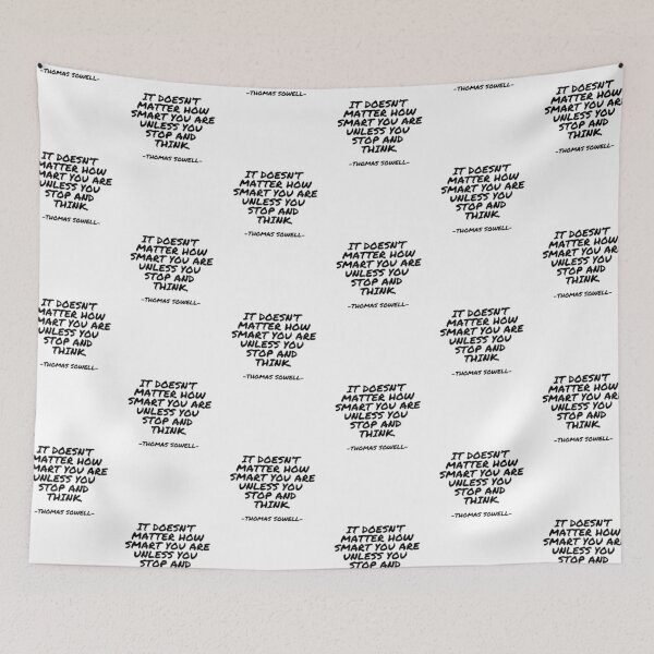Item preview, Thomas Sowell - It doesn’t matter how smart you are unless you stop and think. designed and sold by appleofyoureye.