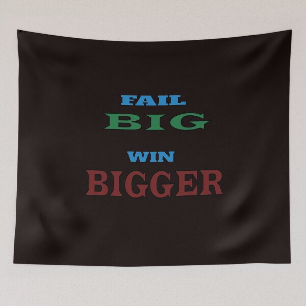 Item preview, Fail Big Win Bigger designed and sold by ProBatavian.