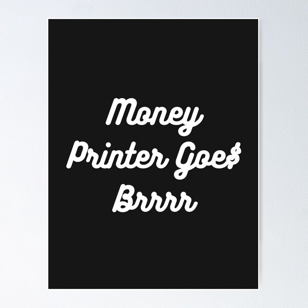 Item preview, Money Printer Goes Brrr designed and sold by CultOfHustlers.
