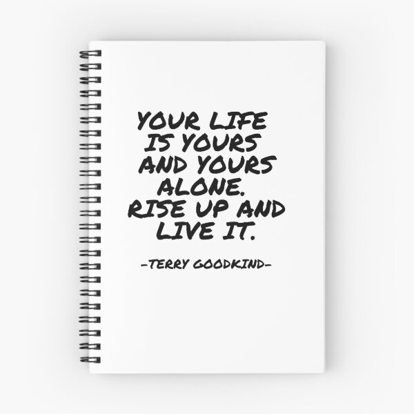 Item preview, Terry Goodkind - Your life is yours and yours alone. Rise up and live it. designed and sold by appleofyoureye.