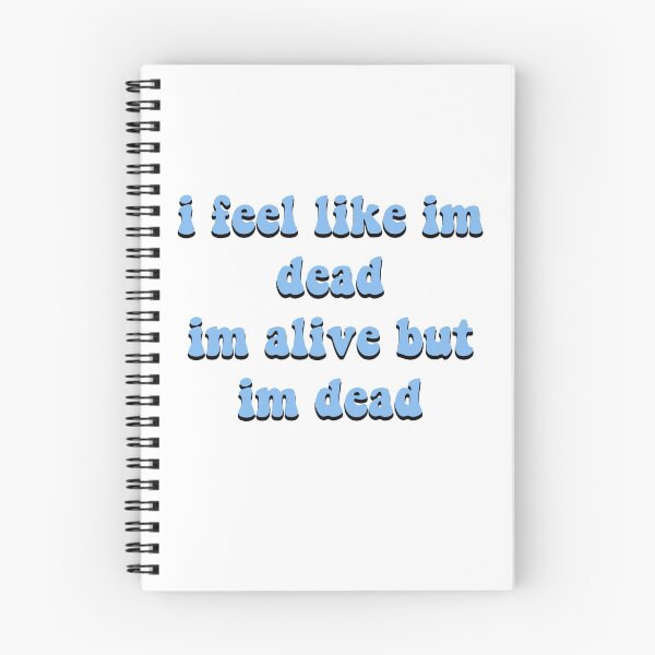 Item preview, I feel like im dead, im alive but im dead designed and sold by prehokage.