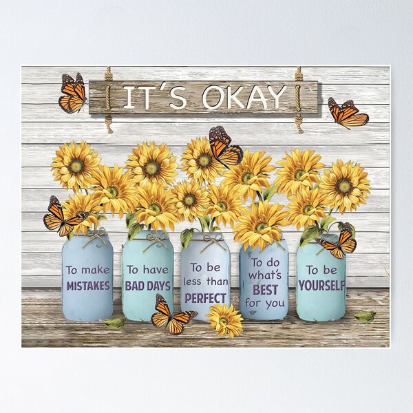 Item preview, It's Okay Butterfly And Sunflower/ To Make Mistakes, To Have Bad Days designed and sold by Susanspy007.