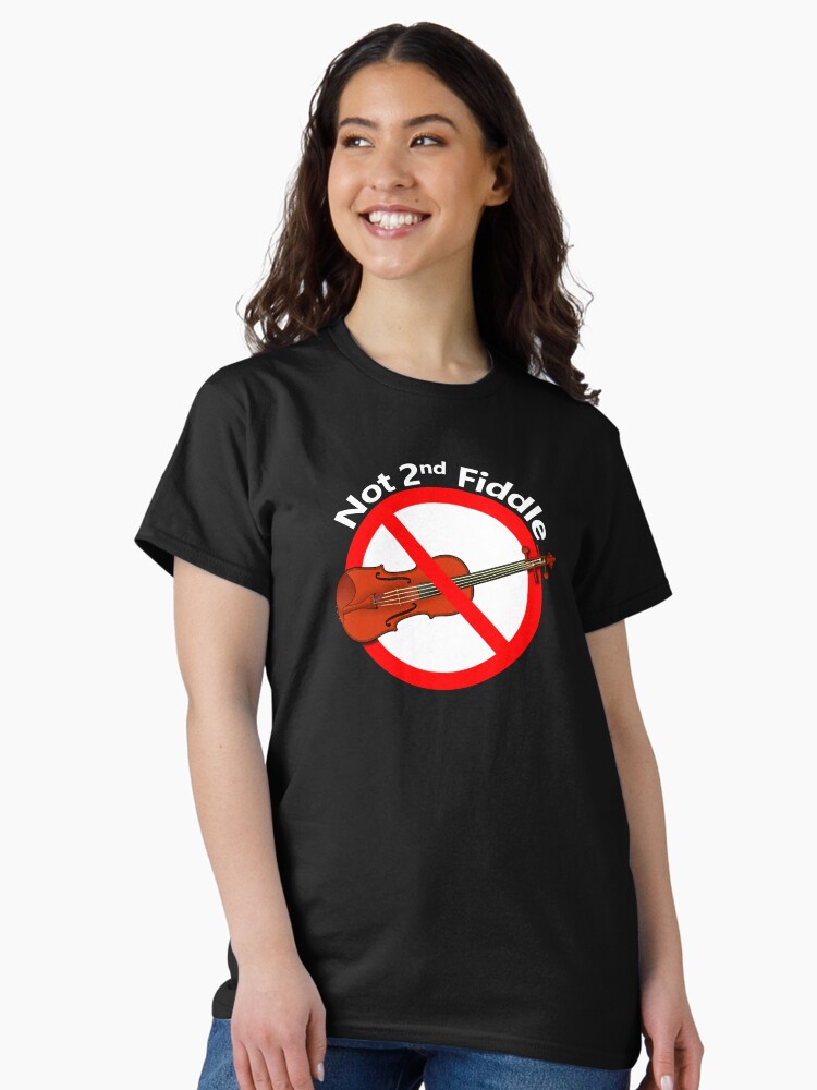 Thumbnail 1 of 7, Classic T-Shirt, Play Second Fiddle - Not Subordinate designed and sold by notstuff.