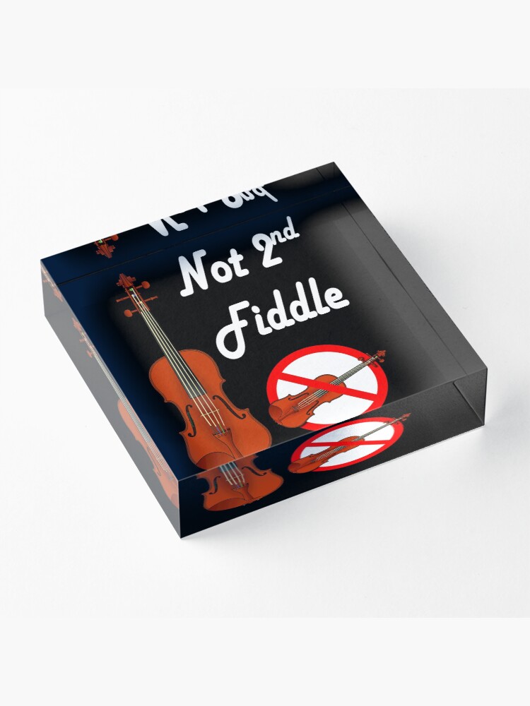 Alternate view of Not Playing Second Fiddle - Top Dog Acrylic Block