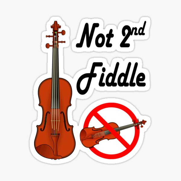 Not Playing Second Fiddle - Top Dog Sticker
