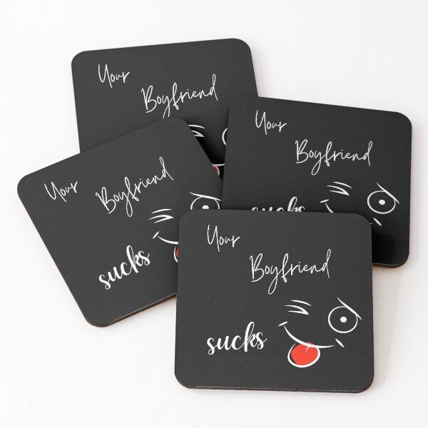 Item preview, Your BoyFriend Sucks designed and sold by StyleXSecret.
