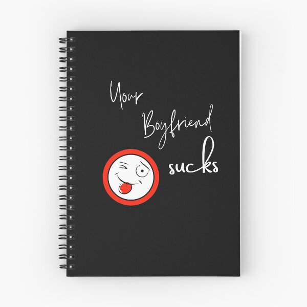 Item preview, Your BoyFriend Sucks designed and sold by StyleXSecret.