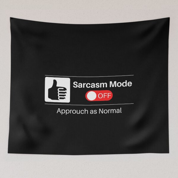 Item preview, Sarcasm Mode - Turned Off designed and sold by Nxt-Lvl-Awesome.