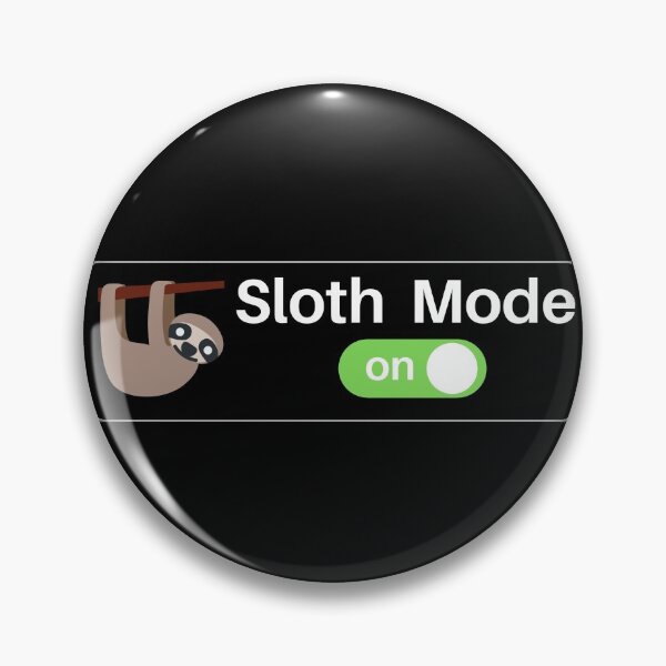 Item preview, Sloth Mode - Lazy Vibes designed and sold by Nxt-Lvl-Awesome.
