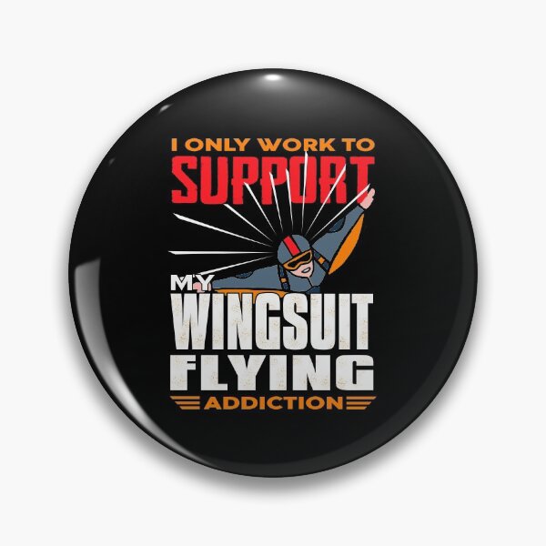 Item preview, I work to support my Wingsuiting addiction designed and sold by NeXore.