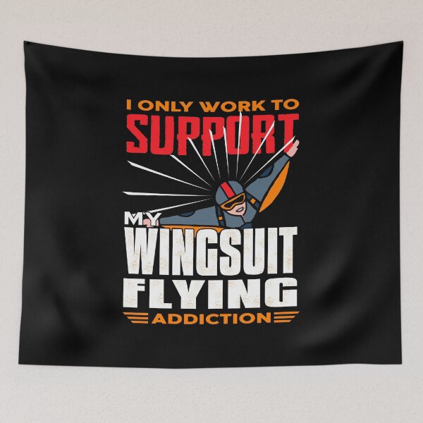 Item preview, I work to support my Wingsuiting addiction designed and sold by NeXore.