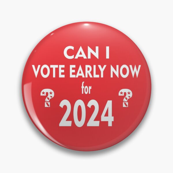 Item preview, Can I Vote Early Now For 2024 designed and sold by dhajr.