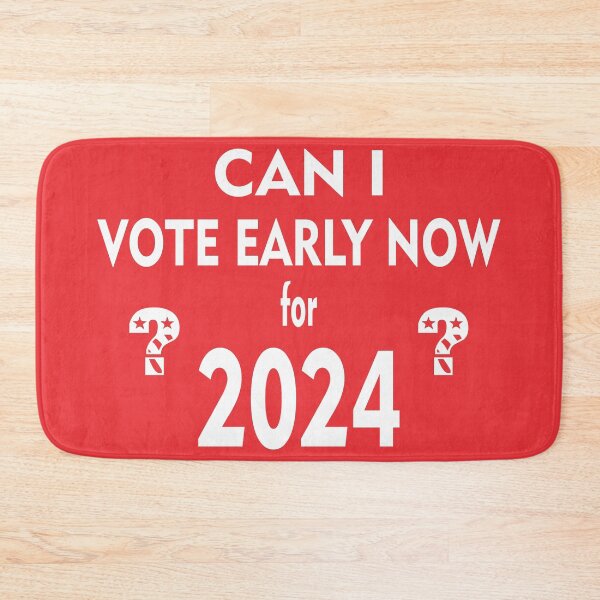 Item preview, Can I Vote Early Now For 2024 designed and sold by dhajr.