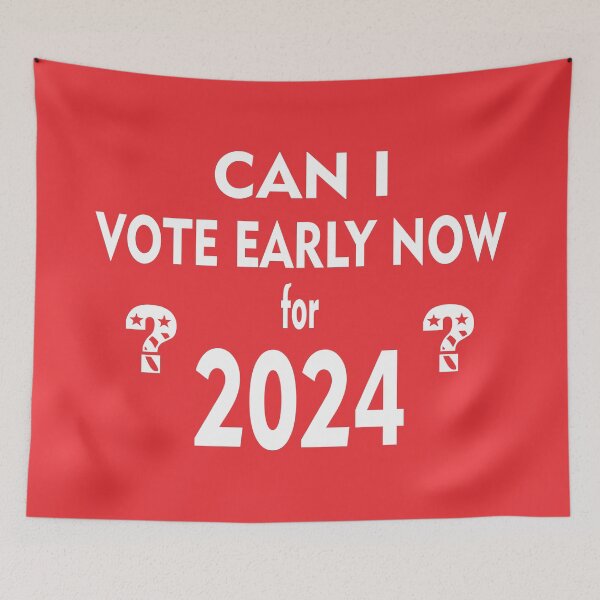 Item preview, Can I Vote Early Now For 2024 designed and sold by dhajr.