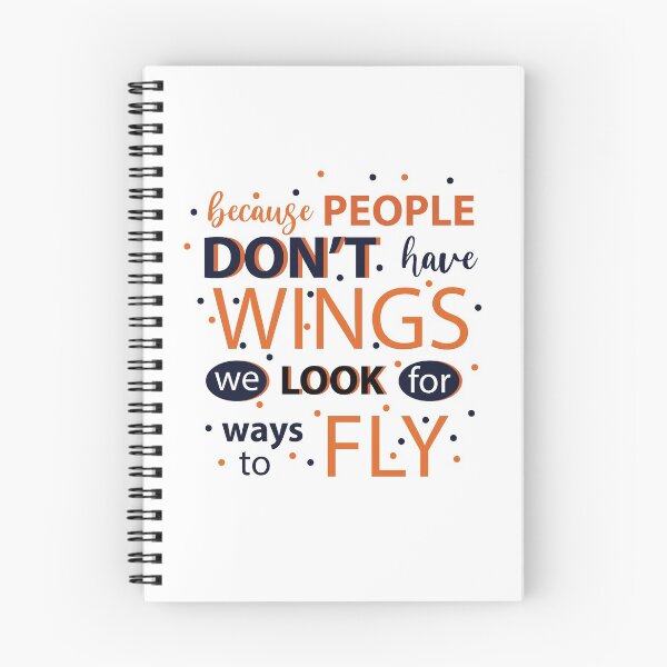 Item preview, People don't have wings we look for ways to fly designed and sold by AnisosPteron.