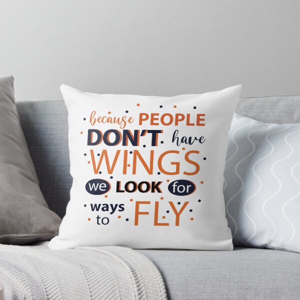 Item preview, People don't have wings we look for ways to fly designed and sold by AnisosPteron.