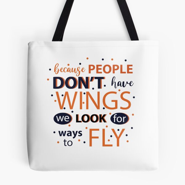 Item preview, People don't have wings we look for ways to fly designed and sold by AnisosPteron.