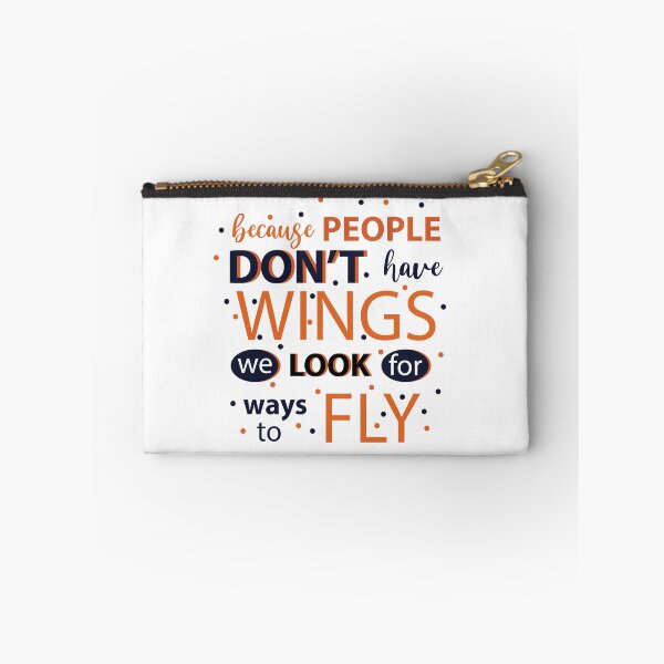 Item preview, People don't have wings we look for ways to fly designed and sold by AnisosPteron.