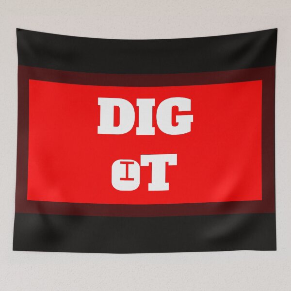 Item preview, Dig It designed and sold by QuotesDogma.