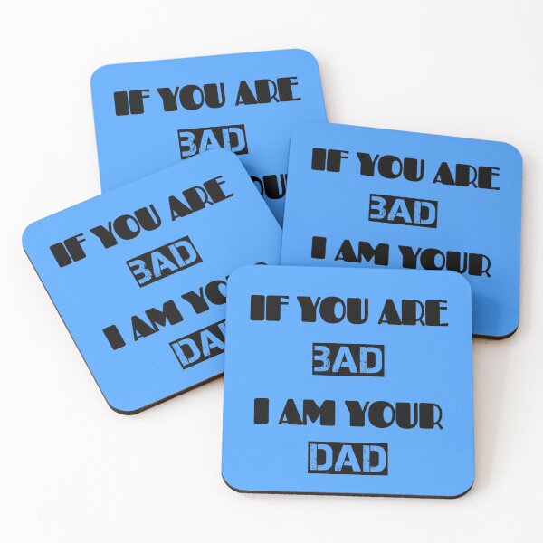 Item preview, If You Are Bad I Am Your Dad designed and sold by adityanik.