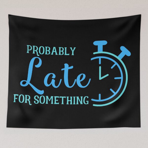 Item preview, Probably Late for Something in Blue designed and sold by Paulele.
