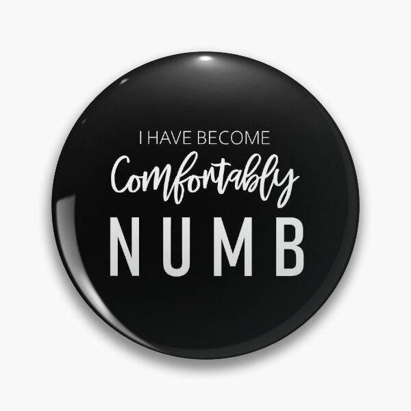 Item preview, I Have Become Comfortably Numb designed and sold by TeeNoir.