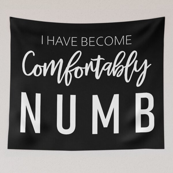 Item preview, I Have Become Comfortably Numb designed and sold by TeeNoir.