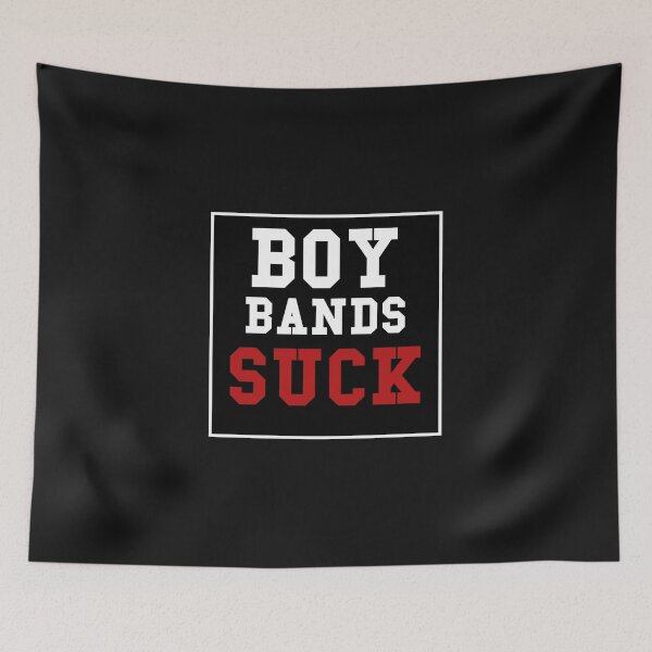 Item preview, Funny Boy Band product Boy Bands Suck print designed and sold by sunnym79.