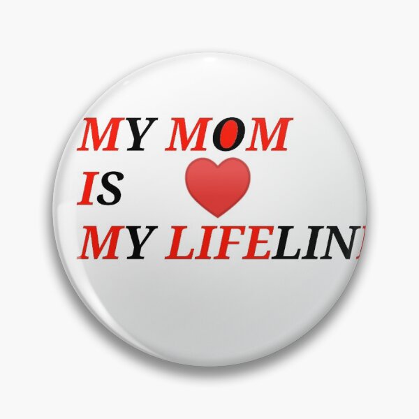 Item preview, My mom is my lifeline designed and sold by Samama07.