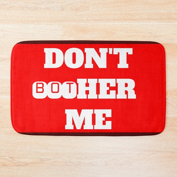 Item preview, Don't Bother Me designed and sold by QuotesDogma.