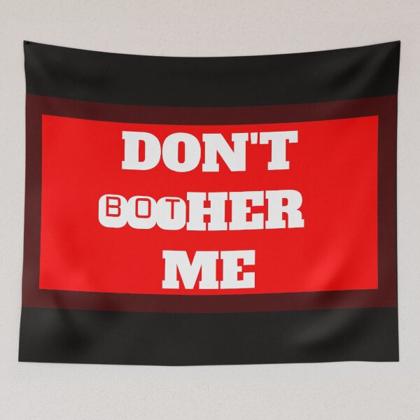 Item preview, Don't Bother Me designed and sold by QuotesDogma.