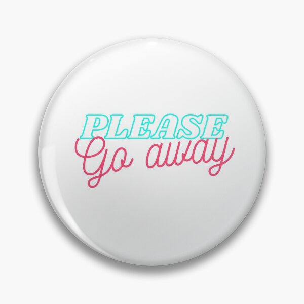 Item preview, Please Go Away designed and sold by melbournegirl.