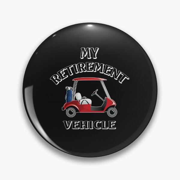 Item preview, Funny My Retirement Vehicle Golfing Cart  designed and sold by sunnym79.