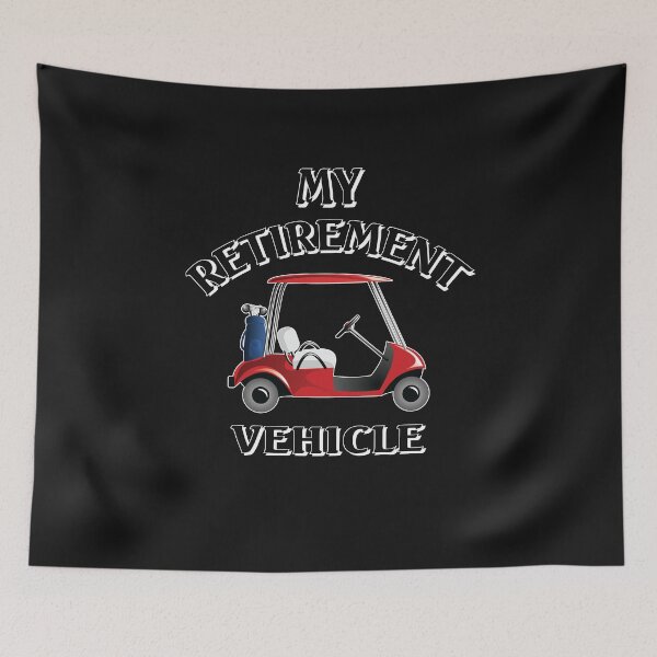 Item preview, Funny My Retirement Vehicle Golfing Cart  designed and sold by sunnym79.