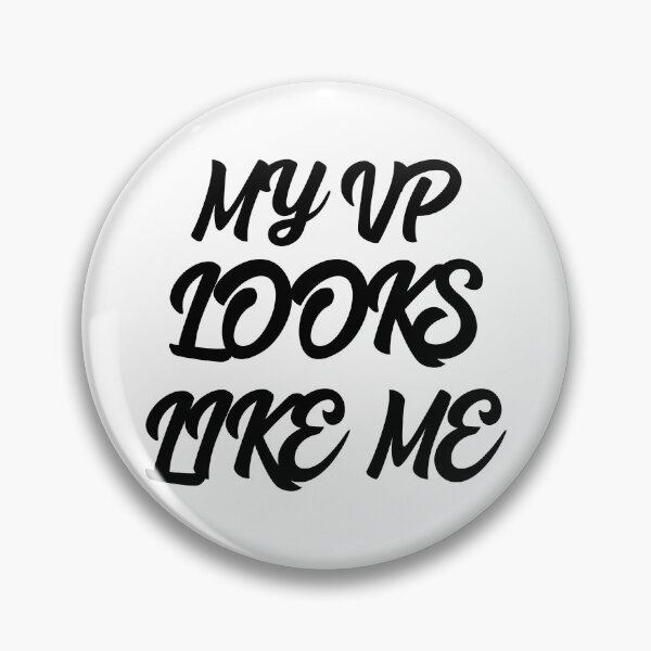 Item preview, My VP Looks Like Me designed and sold by GoodVibeDesign.