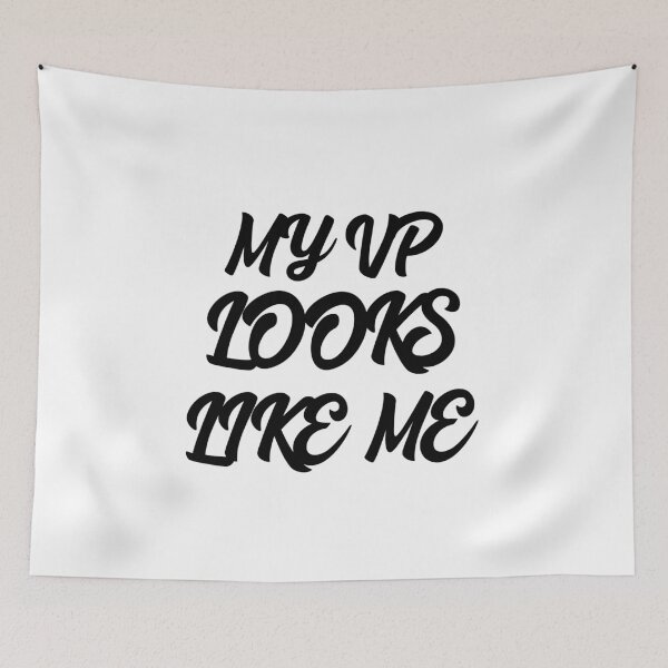 Item preview, My VP Looks Like Me designed and sold by GoodVibeDesign.