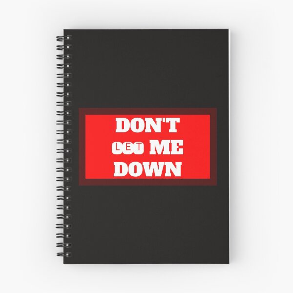 Item preview, Don't Let Me Down designed and sold by QuotesDogma.