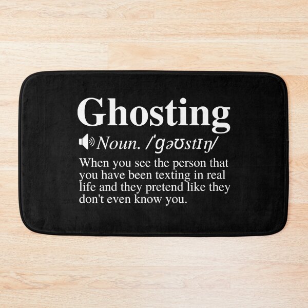 Item preview, Ghosting: When You See The Person That You Have Been Texting In Real Life And They Pretend Like They Don't Even Know You. Funny Ghosting Definition.  designed and sold by mind-illusions.