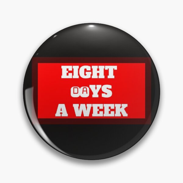 Item preview, Eight Day A Week designed and sold by QuotesDogma.
