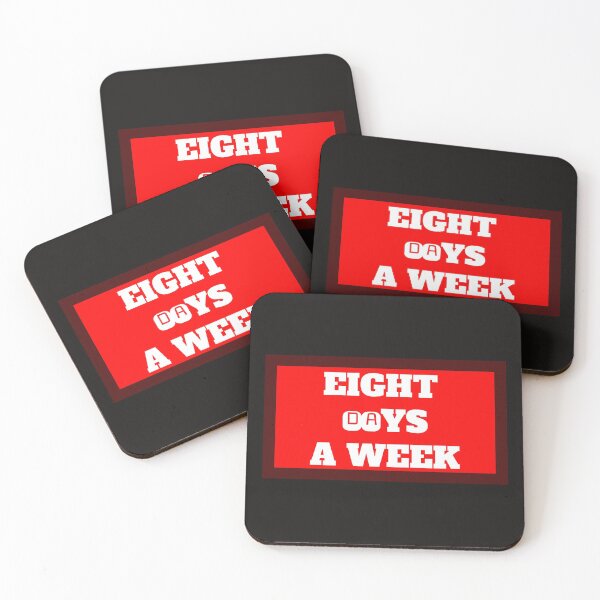 Item preview, Eight Day A Week designed and sold by QuotesDogma.