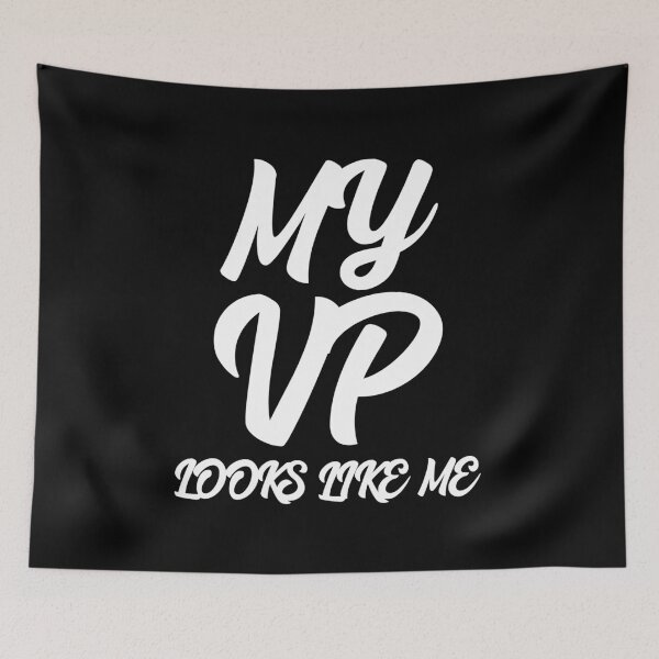 Item preview, My VP Looks Like Me designed and sold by GoodVibeDesign.
