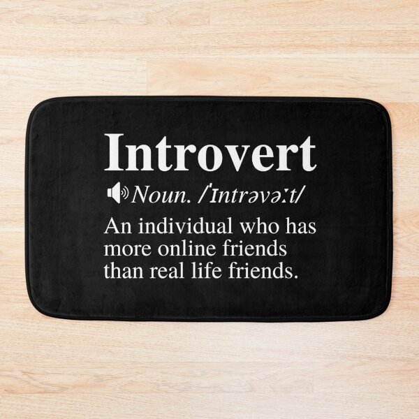 Item preview, Introvert Definition: An Individual Who Has More Online Friends Than Real Life Friends. designed and sold by mind-illusions.