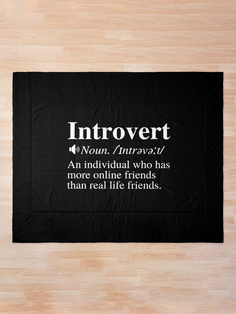 Introvert Definition: An Individual Who Has More Online Friends Than Real  Life Friends. Sticker for Sale by mind-illusions