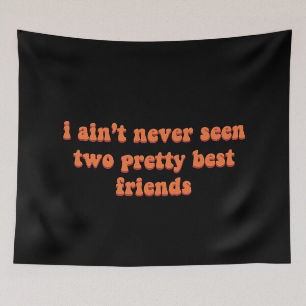 Item preview, i aint never seen two pretty best friends tiktok designed and sold by prehokage.