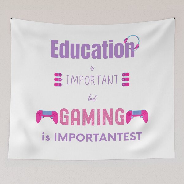 Item preview, education is important but gaming is importantest  designed and sold by FourNuns.