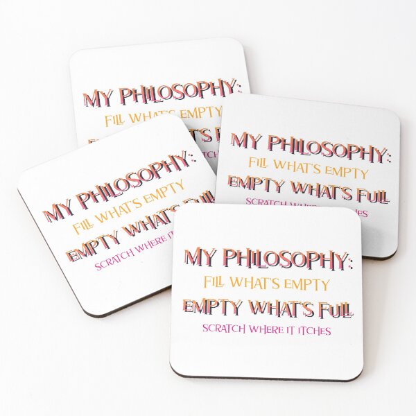 Item preview, Funny Quote -  My Philosophy: Fill What's Empty Empty What's Full Scratch Where It Itches designed and sold by greenchimp.