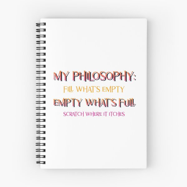 Item preview, Funny Quote -  My Philosophy: Fill What's Empty Empty What's Full Scratch Where It Itches designed and sold by greenchimp.