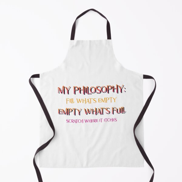 Item preview, Funny Quote -  My Philosophy: Fill What's Empty Empty What's Full Scratch Where It Itches designed and sold by greenchimp.