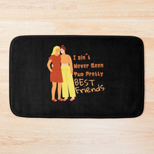 Item preview, I Ain't Never Seen Two Pretty Best Friends designed and sold by Joy Poddar.